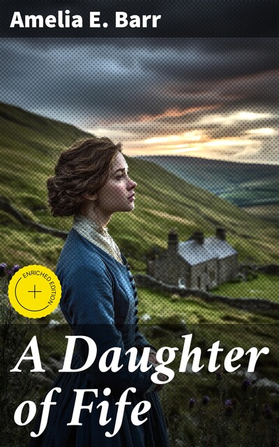 A Daughter of Fife, Amelia E. Barr