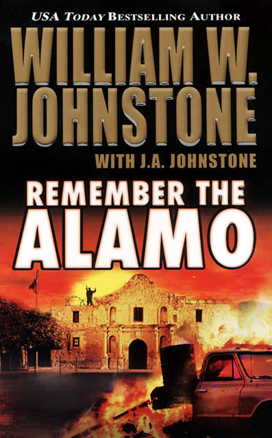 Remember The Alamo, William Johnstone, J.A. Johnstone