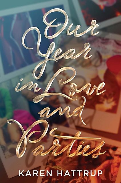 Our Year in Love and Parties, Karen Hattrup