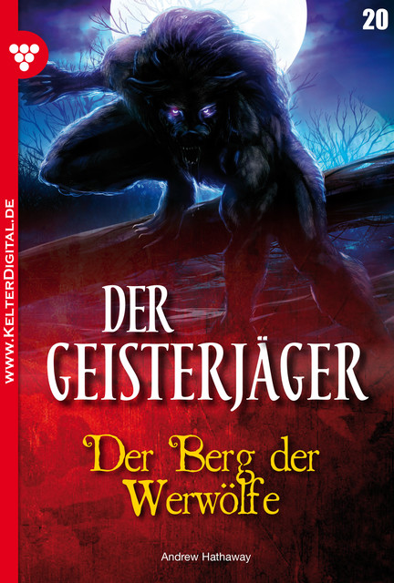 Der Geisterjäger 20 – Gruselroman, Andrew Hathaway