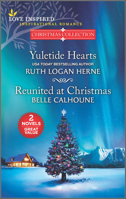 Yuletide Hearts and Reunited at Christmas, Ruth Logan Herne, Belle Calhoune