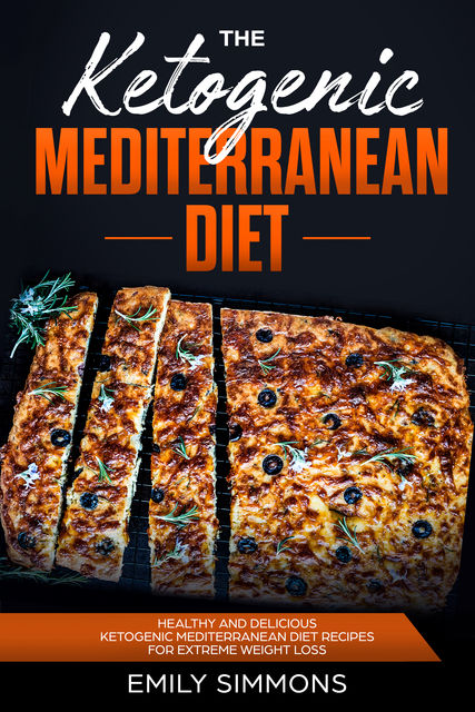 The Ketogenic Mediterranean Diet, Emily Simmons