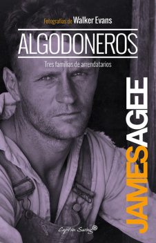 Algodoneros, James Agee