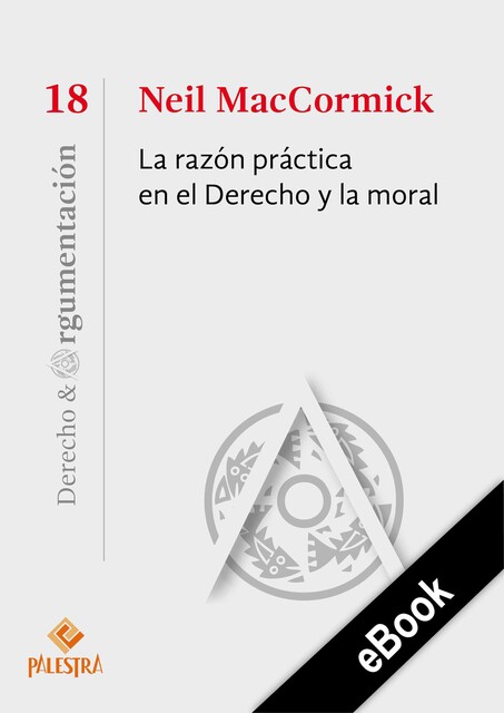 La razón práctica en el Derecho y la moral, Neil MacCormick