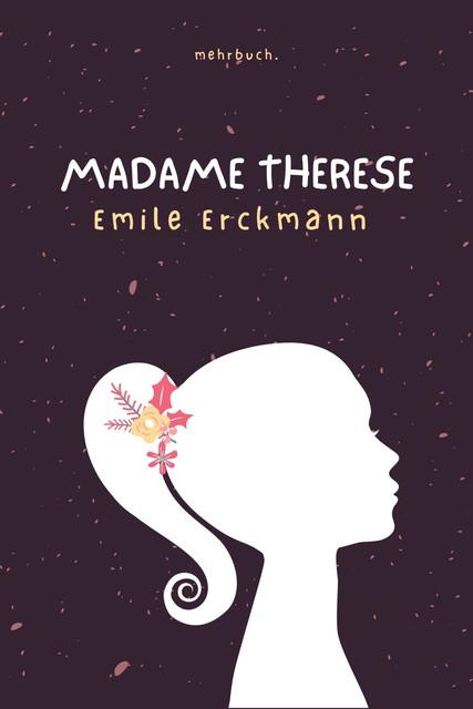 Madame Therese, Alexandre Chatrian, Emile Erckmann