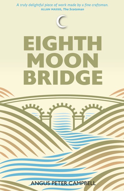 Eighth Moon Bridge, Angus Peter Campbell