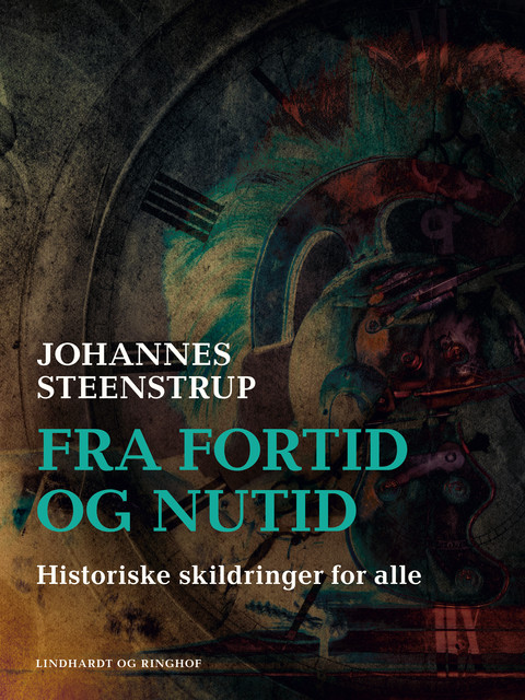 Fra fortid og nutid. Historiske skildringer for alle, Johannes Steenstrup