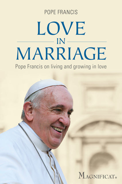 Love in Marriage, Pope Francis