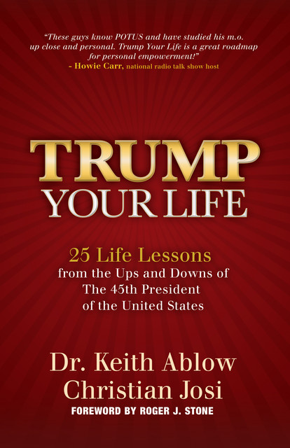Trump Your Life, Keith Ablow, Christian JosI