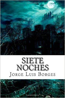 Siete Noches, Jorge Luis Borges