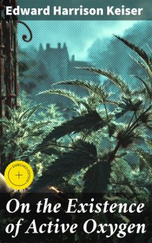 On the Existence of Active Oxygen, Edward Harrison Keiser