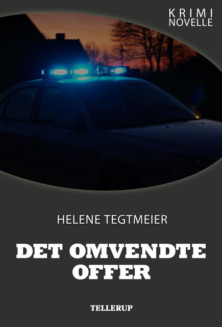 Kriminovelle – Det omvendte offer, Helene Tegtmeier
