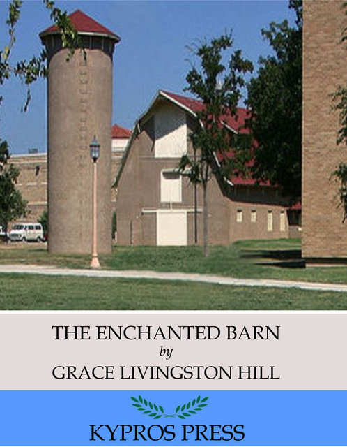 The Enchanted Barn, Grace Livingston Hill