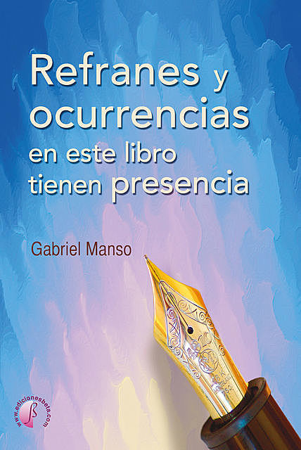 Refranes y ocurrencias en este libro tienen presencia, Gabriel Manso