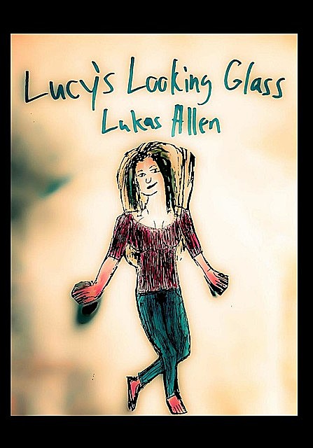 Lucy's Looking Glass, Lukas Allen