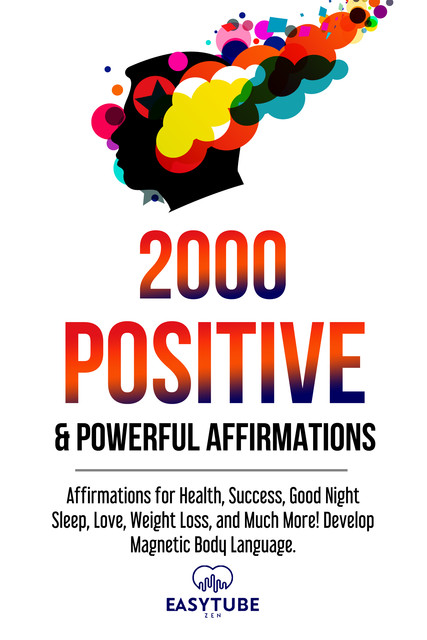 2000 Positive & Powerful Affirmations, EasyTube Zen Studio