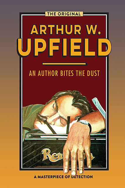 An Author Bites the Dust, Arthur W. Upfield