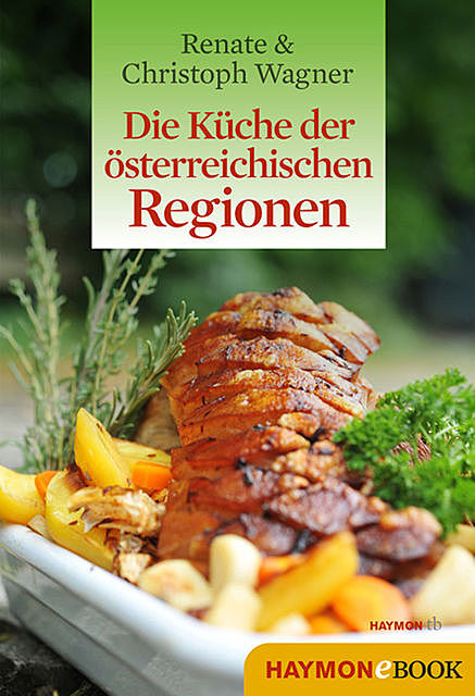 Die Küche der österreichischen Regionen, Christoph Wagner, Renate Wagner-Wittula