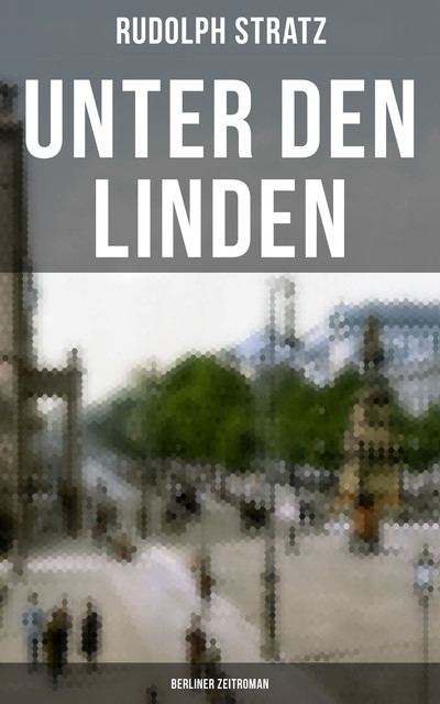 Unter den Linden (Berliner Zeitroman), Rudolph Stratz