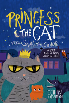 Princess the Cat versus Snarl the Coyote, John Heaton