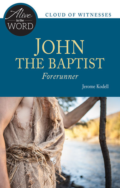John the Baptist, Forerunner, Jerome Kodell