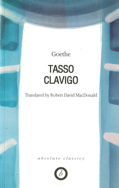 Tasso/Clavigo, Robert David MacDonald