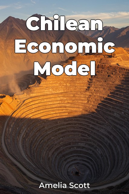 Chilean Economic Model, Amelia Scott