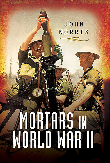 Mortars in World War II, John Norris