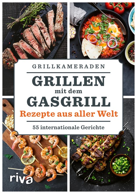 Grillen mit dem Gasgrill – Rezepte aus aller Welt, Grillkameraden