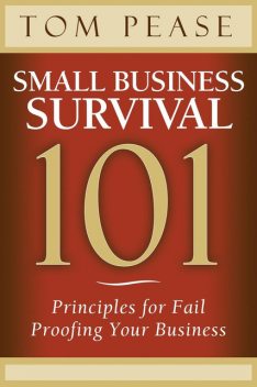 Small Business Survival 101, Tom Pease