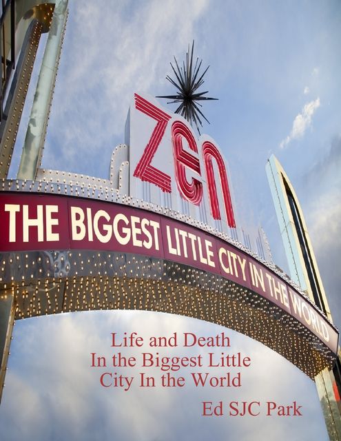 Zen: Life and Death In the Biggest Little City In the World, Ed SJC Park