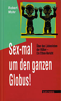 Sex-mal um den ganzen Globus, Robert Mohr