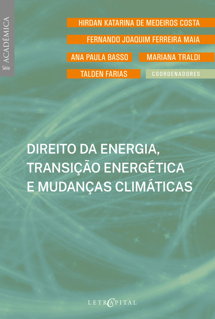 Direito da energia, transição energética e mudanças climáticas, Fernando Joaquim Ferreira Maia, Talden Farias, Ana Paula Basso, Hirdan Katarina de Medeiros Costa, Mariana Traldi