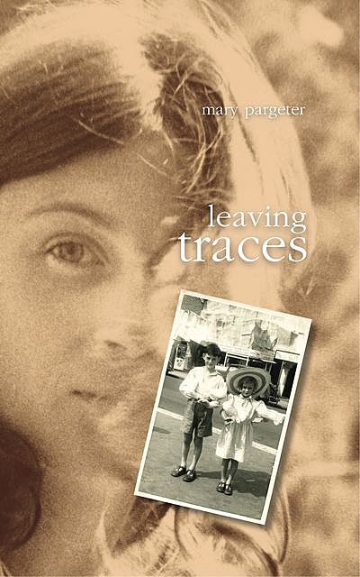 leaving traces, Mary Pargeter