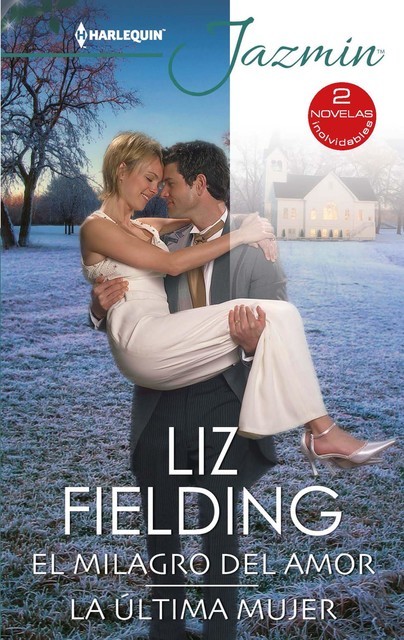 El milagro del amor – La última mujer, Liz Fielding