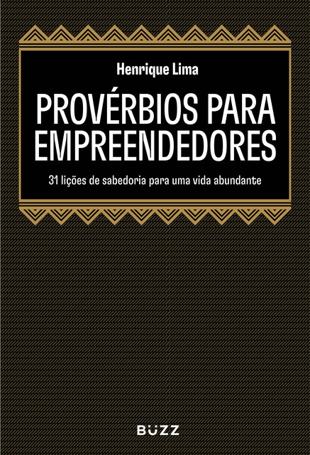Provérbios para empreendedores, Henrique Lima