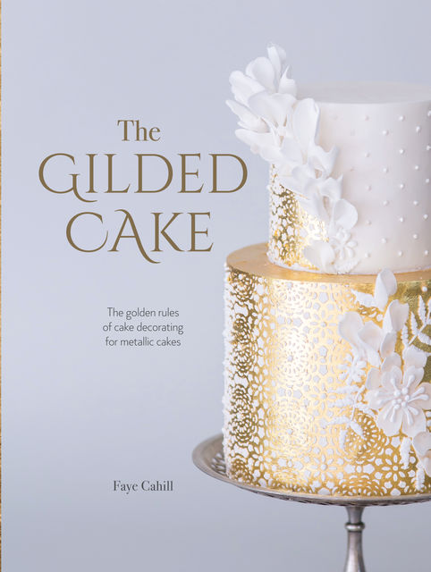 The Gilded Cake, Faye Cahill
