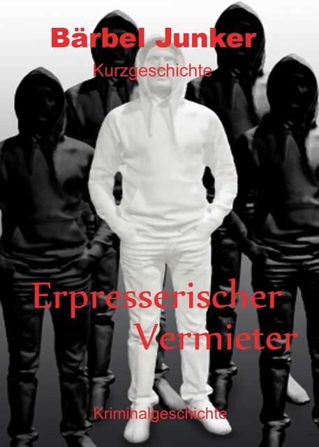Erpresserischer Vermieter, Bärbel Junker