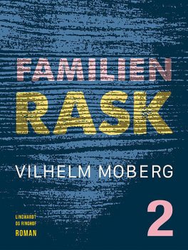 Familien Rask – Bind 2, Vilhelm Moberg