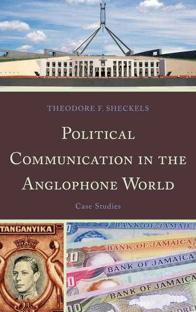 Political Communication in the Anglophone World, Theodore F. Sheckels