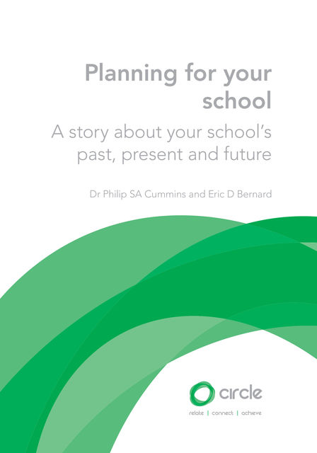 Planning for your school: A story about your school's past, present and future, Philip SA Cummins