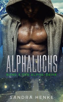 Alphaluchs (Alpha Band 3), Sandra Henke