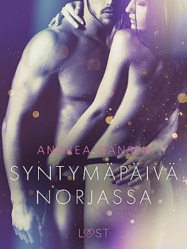 Syntymäpäivä Norjassa – eroottinen novelli, Andrea Hansen