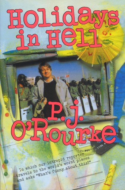 Holidays in Hell, P. J. O'Rourke