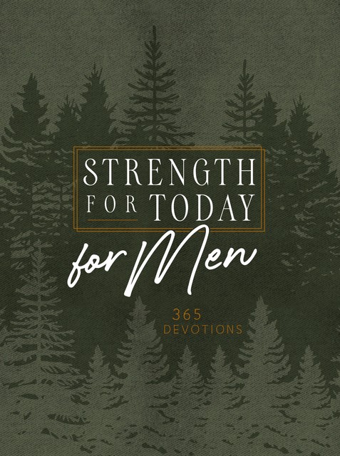 Strength for Today for Men, BroadStreet Publishing Group LLC