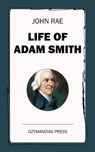 Life of Adam Smith, John Rae