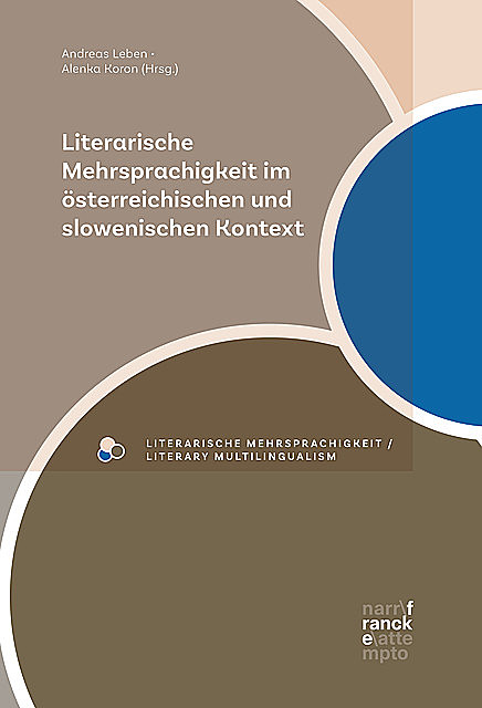 Literarische Mehrsprachigkeit im österreichischen und slowenischen Kontext, Alenka Koron, Andreas Leben