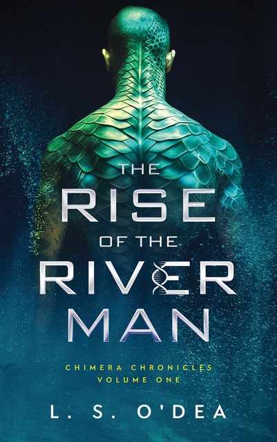 Rise of the River Man, L.S. O'Dea