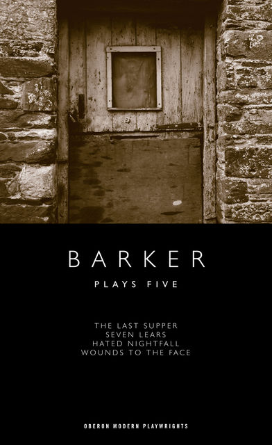 Barker: Plays Five, Howard Barker