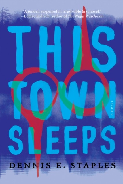 This Town Sleeps, Dennis E. Staples